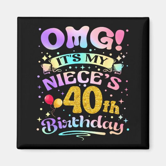 Omg Its My Nieces 40th Birthday Happy 40 Years Old Magneet (Voorkant)