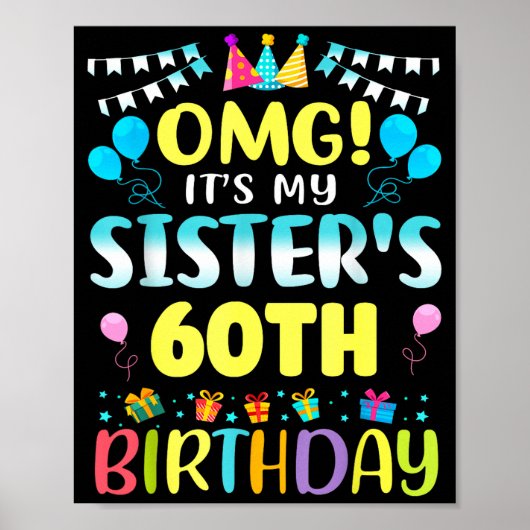 Omg It's My Sister's 60th Birthday Sweet 60 Years  Poster (Voorkant)