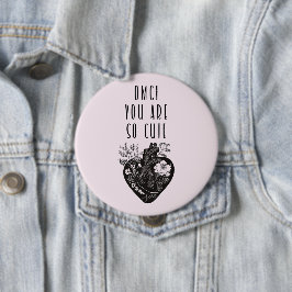 OMG! Je bent zo schattig - badge Ronde Button 4,0 Cm