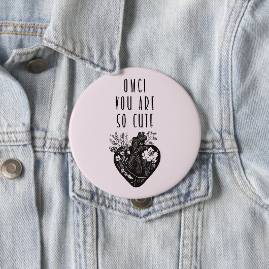 OMG! Je bent zo schattig - badge Ronde Button 4,0 Cm (In situ)