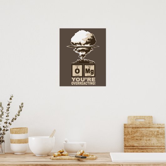 OMG! Je reageert overdreven! Poster (Keuken)