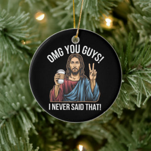 OMG jongens, dat heb ik nooit gezegd Keramisch Ornament