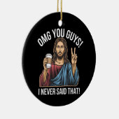 OMG jongens, dat heb ik nooit gezegd Keramisch Ornament (Rechts)