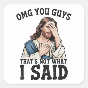 OMG Jongens Dat Is Niet Wat Ik Zei Jezus Meme Vierkante Sticker