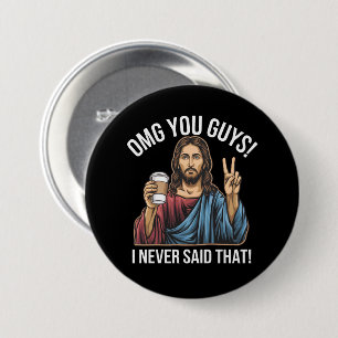 OMG Jongens Ik Heb Dat Nooit Gezegd Ronde Button 7,6 Cm