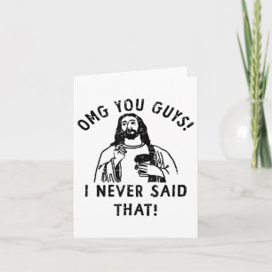 OMG, jongens, ik heb nooit gezegd dat Jezus 1 Kaart
