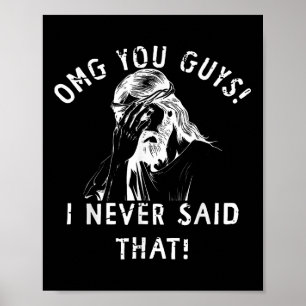 Omg Jullie Dat Is Niet Wat Ik Zei Jezus Meme Chri Poster