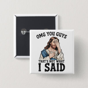 OMG Jullie Dat Is Niet Wat Ik Zei Jezus Meme Vierkante Button 5,1 Cm