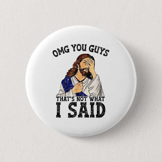 Omg Jullie Dat Is Niet Wat Ik Zei Ronde Button 5,7 Cm (Voorkant)