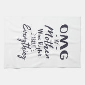 OMG Mam had gelijk, Moederdag Cadeau Theedoek (Horizontaal)