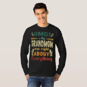 Omg mijn grootmoeder had gelijk over alles wat moe t-shirt (Voorkant volledig)
