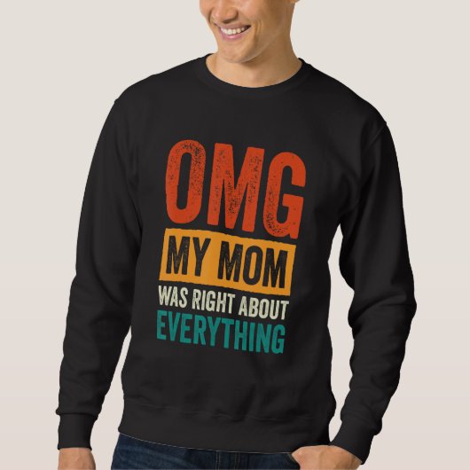 OMG Mijn moeder had gelijk over Alles_7 Trui (Voorkant)