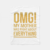 Omg my mom was right about everything fleece deken (Voorkant)