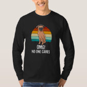 OMG No One Cares Sarcastic Funny Sarcasm Humor Int T-shirt (Voorkant)