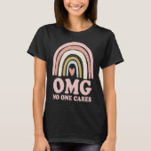 OMG No One Cares   Sarcastic Rainbow T-shirt (Voorkant)