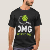 Omg Pickleball Nog één spel Pickleball T-shirt (Voorkant)