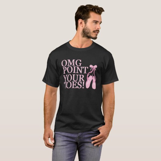 OMG Point Your Toes Ballet Dancer Dance Instructor T-shirt (Voorkant volledig)