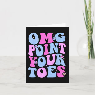 OMG Point Your Toes Funny Dancing Teacher Tap Danc Kaart