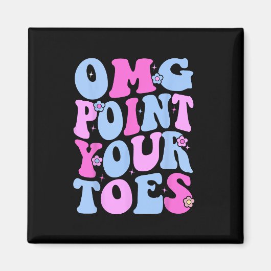 OMG Point Your Toes Funny Dancing Teacher Tap Danc Magneet (Voorkant)