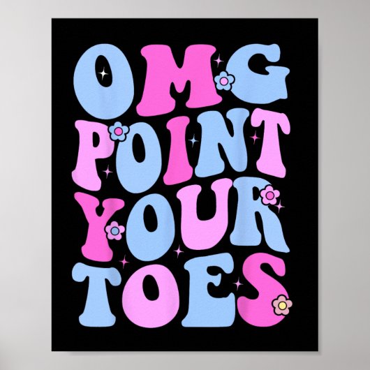 OMG Point Your Toes Funny Dancing Teacher Tap Danc Poster (Voorkant)