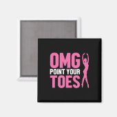 OMG Point Your Toes Grappige dansleraar Dansen Lo Magneet (Voorkant / Achterkant)