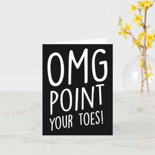 OMG Point Your Toes - Tap Dancing Tap Dancer Tap D Kaart (Gele Bloem)