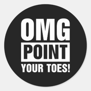 OMG Point Your Toes - Tap Dancing Tap Dancer Tap D Ronde Sticker
