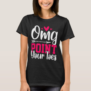 OMG punt je tenen grappige dansen T-shirt