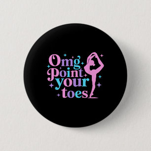 Omg wijs uw tenen af met uitstekende dansdocenten ronde button 5,7 cm