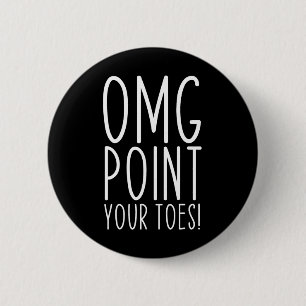 Omg wijs uw tenen af met uitstekende dansdocenten ronde button 5,7 cm