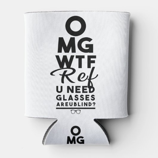 OMG WTF Ref U heeft een bril nodig U Blind? Blikjeskoeler (Voorkant)