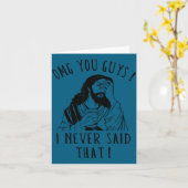 Omg You Guys I Never Said That Funny Sarcastic Quo Kaart (Gele Bloem)