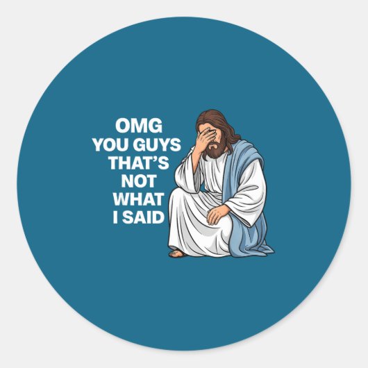 Omg You Guys That's Not What I Said Funny Jesus Me Ronde Sticker (Voorkant)