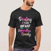 Omgaan met Baby-scheiding Angst Postpartum T-shirt (Voorkant)