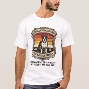 Omgaan met elke situatie Boston Terrier Hond Zonso T-shirt