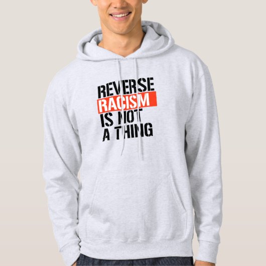 Omgekeerd racisme is geen ding hoodie (Voorkant)