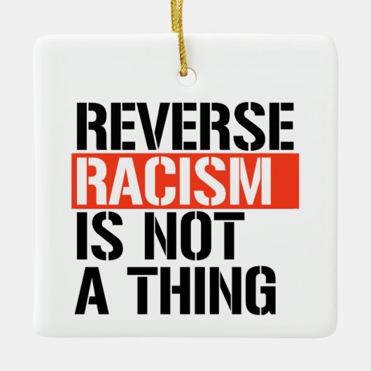 Omgekeerd racisme is geen ding keramisch ornament (Voorkant)