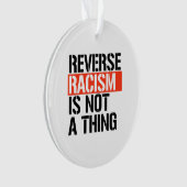 Omgekeerd racisme is geen ding ornament (voorkant)