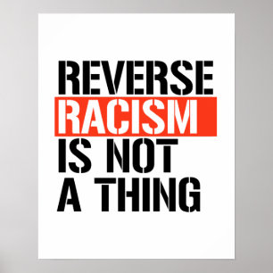 Omgekeerd racisme is geen ding poster