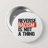 Omgekeerd racisme is geen ding ronde button 7,6 cm (Voorkant /achterkant)
