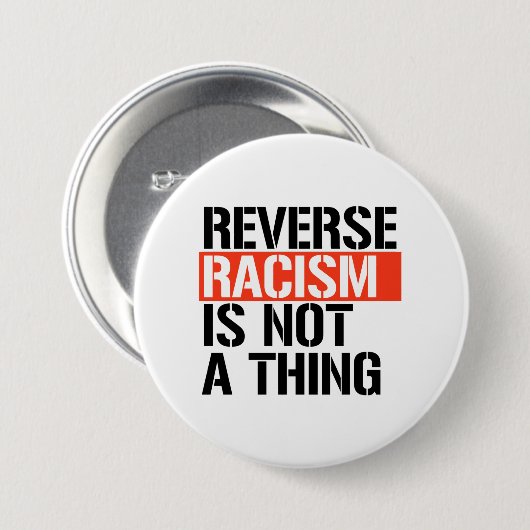 Omgekeerd racisme is geen ding ronde button 7,6 cm (Voorkant /achterkant)