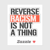 Omgekeerd racisme is geen ding sticker (Vel)