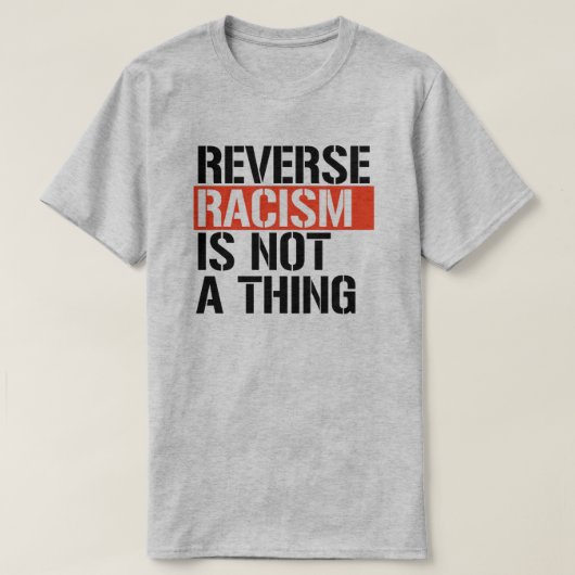 Omgekeerd racisme is geen ding t-shirt (Design voorkant)