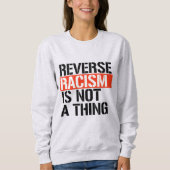 Omgekeerd racisme is geen ding trui (Voorkant)