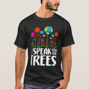 Omgevingsbewustzijn Ik spreek voor Bomen Earth Day T-shirt