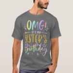 OMG's zijn mijn zussen Birthday BDay Girl Brother  T-shirt<br><div class="desc">Het zijn mijn zusters van de dag.. ...  bruinmeisjes.</div>