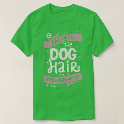 Omhels het haar van de hond zijn overal II door To T-shirt (Design voorkant)