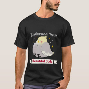 Omhels je mooie lichaam t-shirt