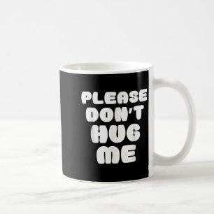 Omhels me niet grappig koffiemok