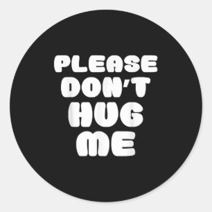 Omhels me niet grappig  ronde sticker